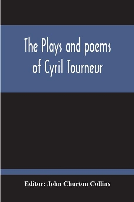 The Plays And Poems Of Cyril Tourneur book
