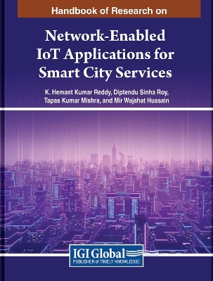 Handbook of Research on Network-Enabled IoT Applications for Smart City Services by Reddy