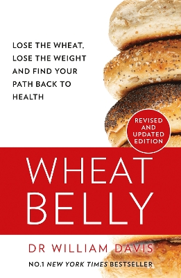 Wheat Belly: Lose the Wheat, Lose the Weight and Find Your Path Back to Health book