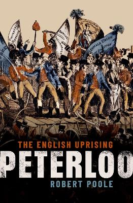 Peterloo: The English Uprising by Robert Poole