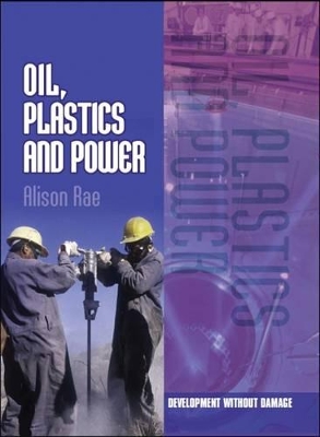 Oil, Plastics and Power book