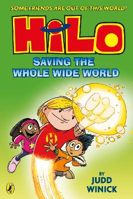 Hilo: Saving the Whole Wide World (Hilo Book 2) by Judd Winick