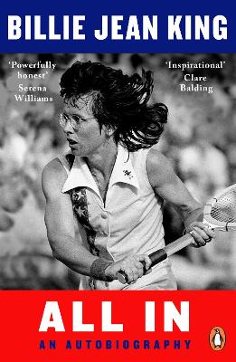 All In: The Autobiography of Billie Jean King by Billie Jean King