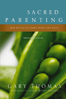 Sacred Parenting by Gary Thomas