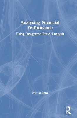 Analysing Financial Performance: Using Integrated Ratio Analysis book