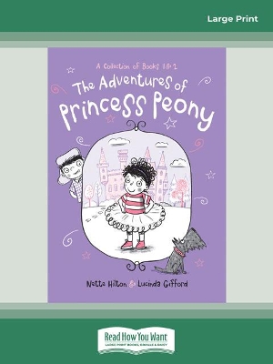 The Adventures of Princess Peony: A Collection of Books 1 and 2 by Nette Hilton