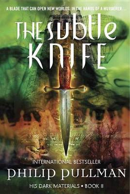 Subtle Knife: His Dark Materials by Philip Pullman