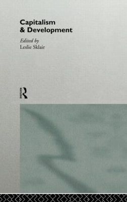 Capitalism and Development by Leslie Sklair