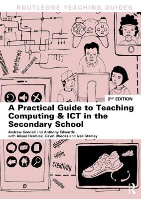 Practical Guide to Teaching Computing and ICT in the Secondary School by Andrew Connell