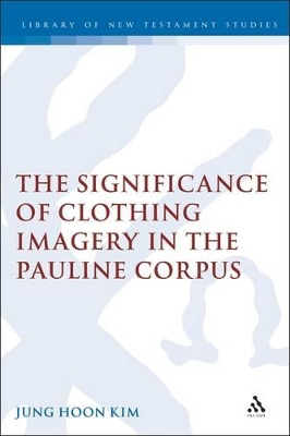 Significance Of Clothing Imagery In The Pauline Corpus book