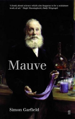 Mauve: How One Man Invented a Colour That Changed the World book