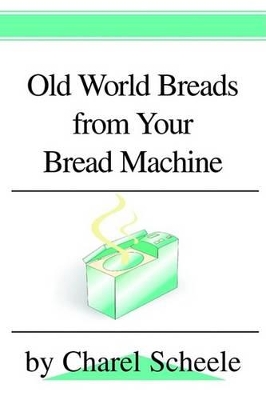 Old World Breads from Your Bread Machine book