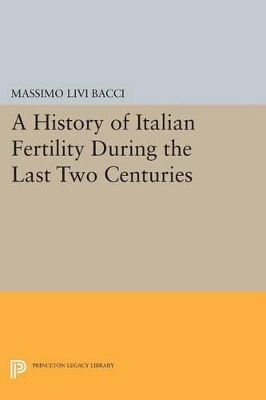 History of Italian Fertility During the Last Two Centuries book