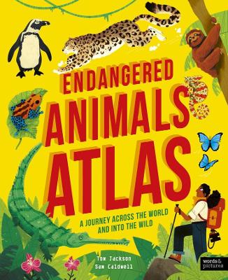 Endangered Animals Atlas: A Journey Across the World and Into the Wild book