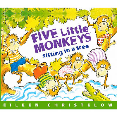 Five Little Monkeys Sitting in a Tree by Eileen Christelow