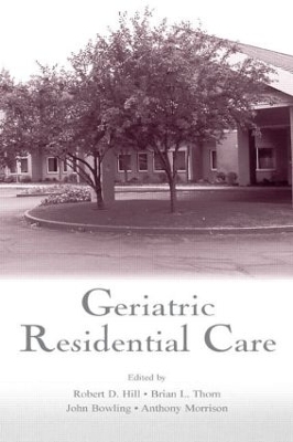 Geriatric Residential Care by Robert D. Hill