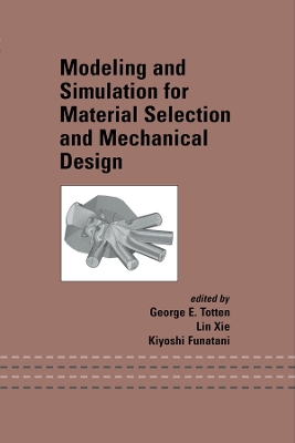 Modeling and Simulation for Material Selection and Mechanical Design book