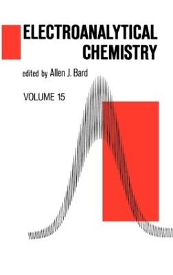 Electroanalytical Chemistry: A Series of Advances: Volume 15 book