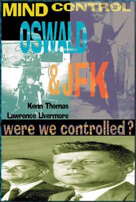 Mind Control, Oswald & JFK: Were We Controlled? book