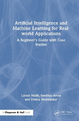 Artificial Intelligence and Machine Learning for Real-World Applications: A Beginner's Guide with Case Studies book