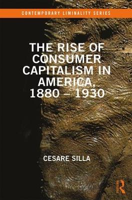 Rise of Consumer Capitalism in America, 1880 - 1930 book