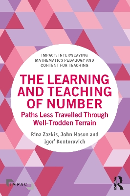 The Learning and Teaching of Number: Paths Less Travelled Through Well-Trodden Terrain by Rina Zazkis