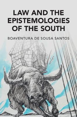 Law and the Epistemologies of the South by Boaventura de Sousa Santos