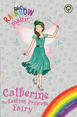 Rainbow Magic: Catherine the Fashion Princess Fairy book