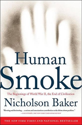 Human Smoke: The Beginnings of World War II, the End of Civilization book