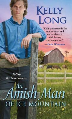 Amish Man Of Ice Mountain, An by Kelly Long
