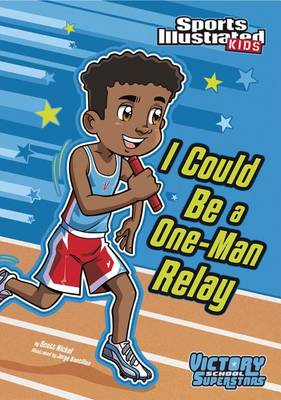 I Could Be a One-Man Relay by ,Scott Nickel