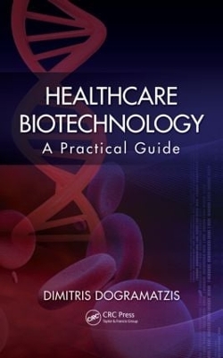 Healthcare Biotechnology by Dimitris Dogramatzis