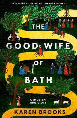 The Good Wife of Bath: A (Mostly) True Story by Karen Brooks