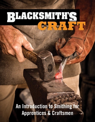 Blacksmith's Craft: An Introduction to Smithing for Apprentices & Craftsmen book