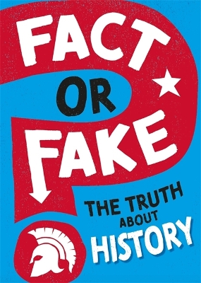 Fact or Fake?: The Truth About History book