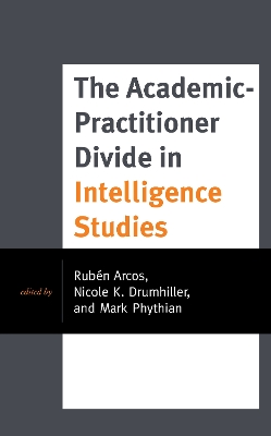 The Academic-Practitioner Divide in Intelligence Studies book