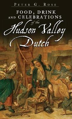 Food, Drink and Celebrations of the Hudson Valley Dutch book