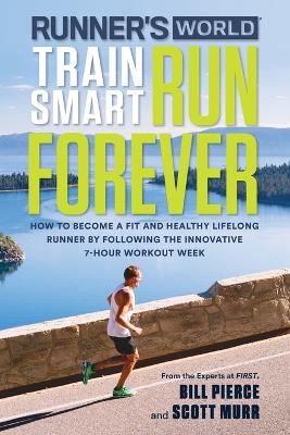 Runner's World Train Smart, Run Forever book