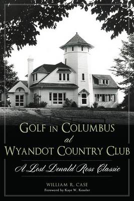 Golf in Columbus at Wyandot Country Club: by William R Case