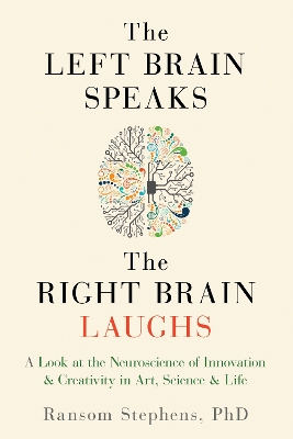 Left Brain Speaks, the Right Brain Laughs book