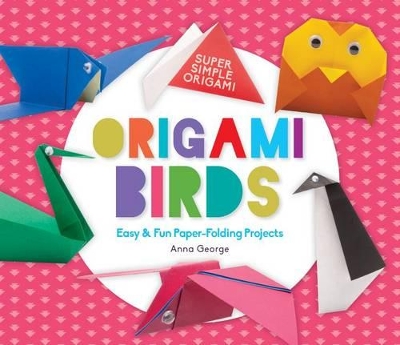 Origami Birds: Easy & Fun Paper-Folding Projects book