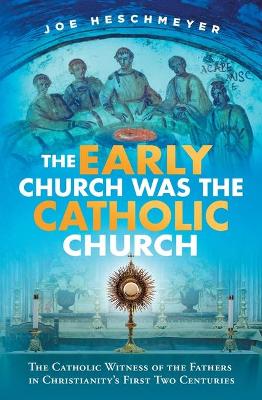 Early Church Was the Catholic book