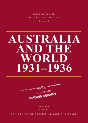 Documents on Australian Foreign Policy: Australia and the World, 1931-1936 book