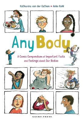 Any Body: A Comic Compendium of Important Facts and Feelings About Our Bodies book