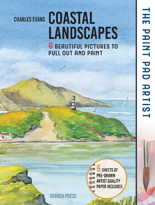 The Paint Pad Artist: Coastal Landscapes: 6 Beautiful Pictures to Pull out and Paint book