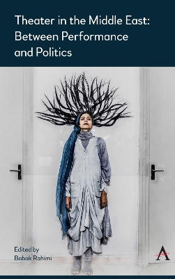 Theater in the Middle East: Between Performance and Politics book