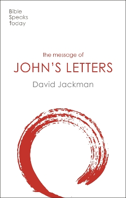 The Message of John's Letters: Living In The Love Of God book