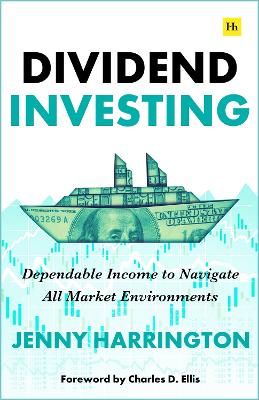 Dividend Investing: Dependable Income to Navigate All Market Environments book