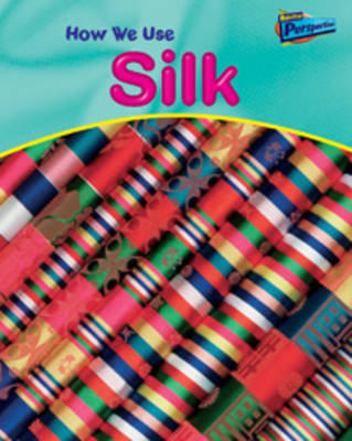 How We Use Silk by Carol Ballard
