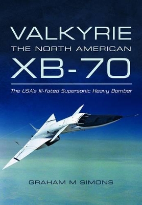 Valkyrie: The North American XB-70 book